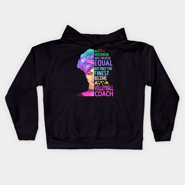 The Finest Become Volleyball Coach Kids Hoodie by MiKi